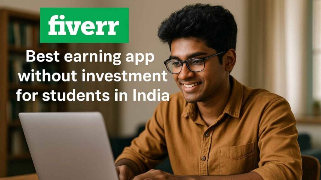 Best earning app without investment for students in India - fiverr