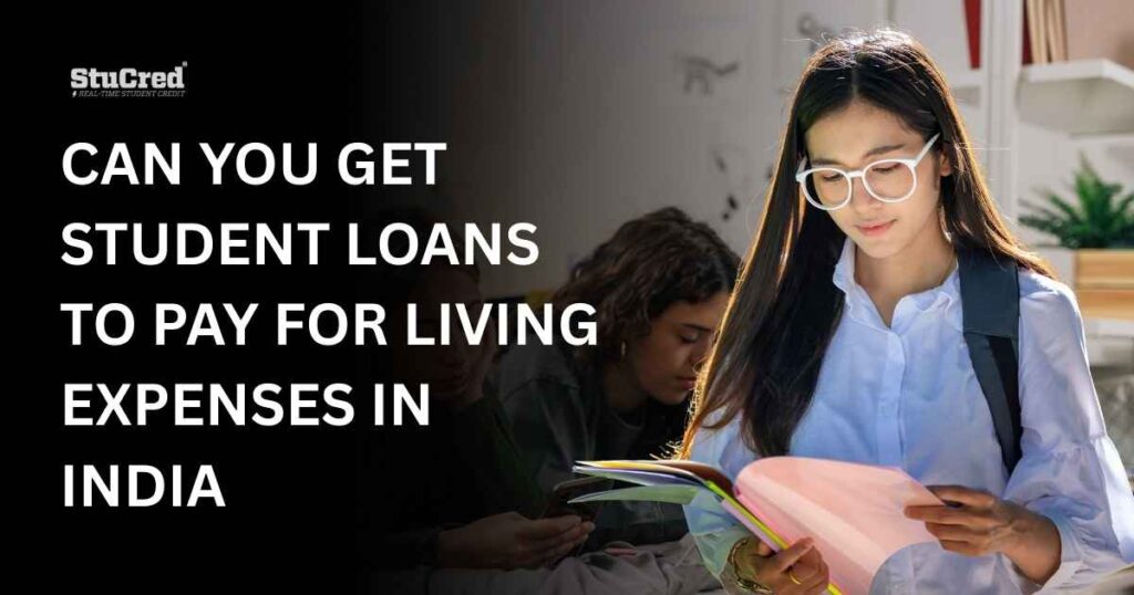 Can You Get Student Loans to Pay for Living Expenses in India