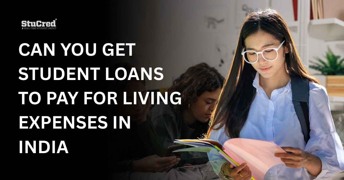 Can You Get Student Loans to Pay for Living Expenses in India