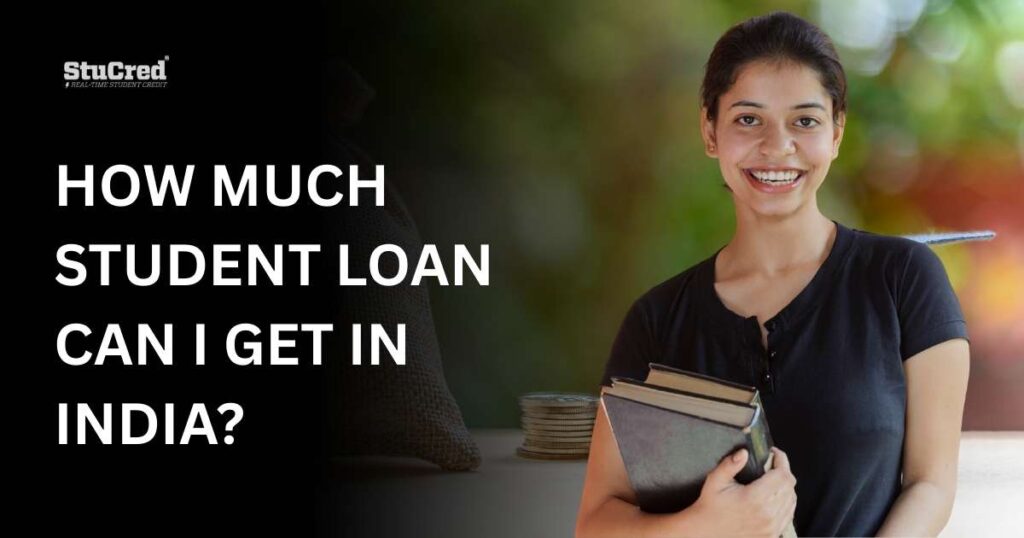 How Much Student Loan Can I Get in India